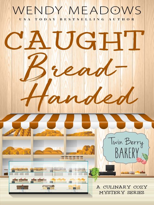 Title details for Caught Bread-Handed by Wendy Meadows - Wait list